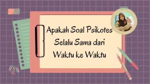 Apakah Soal Psikotes Selalu Sama dari Waktu ke Waktu